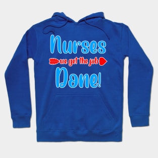 nurses we get the job done Hoodie